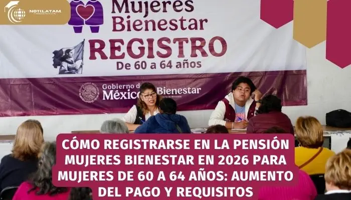 Cómo registrarse en la Pensión Mujeres Bienestar en 2026 para mujeres de 60 a 64 años: aumento del pago y requisitos