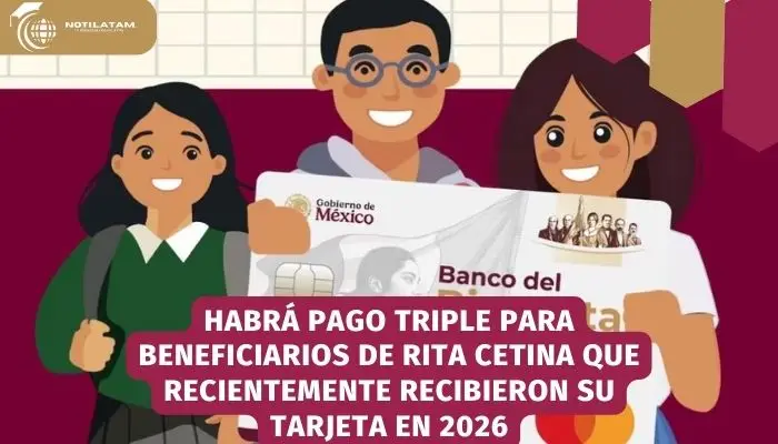 Habrá pago triple para beneficiarios de Rita Cetina que recientemente recibieron su tarjeta en 2026