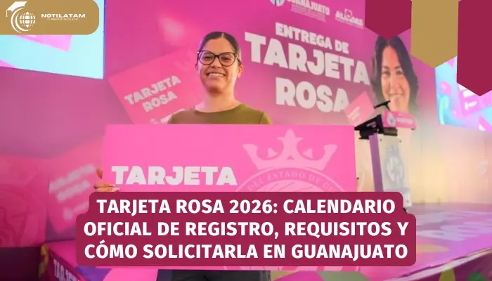 Tarjeta Rosa 2026: Calendario oficial de registro, requisitos y cómo solicitarla en Guanajuato