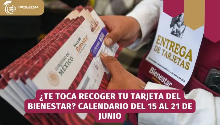 Entrega de tarjetas del Banco del Bienestar del 15 al 21 de junio